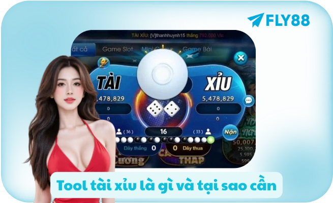 Tool tài xỉu là gì và tại sao cần